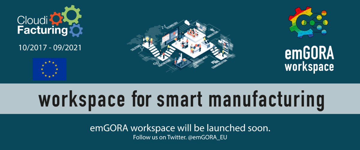 CloudiFacturing is completed & emGORA workspace is going to start!